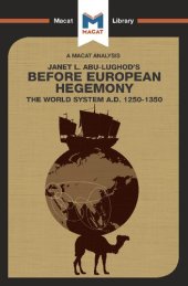 book An Analysis of Janet L. Abu-Lughod's Before European Hegemony: The World System A.D. 1250-1350