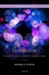 book Enthusiasm: Emotional Practices of Conviction in Modern Germany