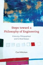 book Steps toward a Philosophy of Engineering: Historico-Philosophical and Critical Essays