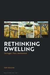 book Rethinking Dwelling: Heidegger, Place, Architecture