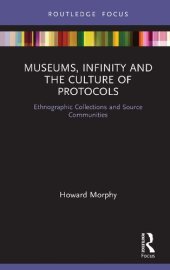 book Museums, Infinity and the Culture of Protocols: Ethnographic Collections and Source Communities