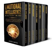 book EMOTIONAL INTELLIGENCE: 7 Books in 1: Improve your Life, your Relationships and Work Success. Differentiate yourself From Other People and Achieve your Goals