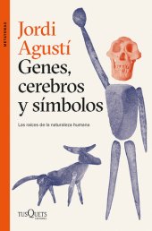 book Genes, cerebros y símbolos: Las raíces de la naturaleza humana