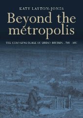 book Beyond the metropolis: The changing image of urban Britain, 1780–1880