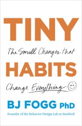 book Tiny Habits: The Small Changes That Change Everything