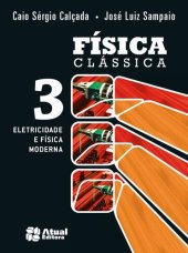 book Física clássica - Volume 3: Eletricidade e física moderna