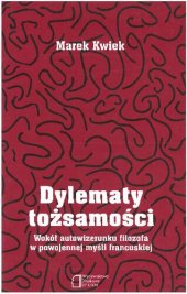 book Dylematy tożsamości. Wokół autowizerunku filozofa w powojennej myśli francuskiej