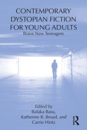 book Contemporary Dystopian Fiction for Young Adults: Brave New Teenagers