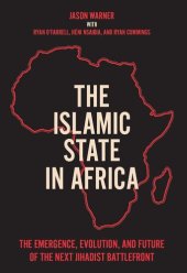 book The Islamic State in Africa: The Emergence, Evolution, and Future of the Next Jihadist Battlefront