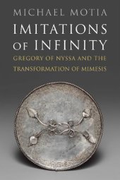 book Imitations of Infinity: Gregory of Nyssa and the Transformation of Mimesis