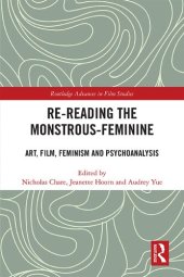 book Re-reading the Monstrous-Feminine: Art, Film, Feminism and Psychoanalysis (Routledge Advances in Film Studies)