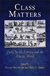 book Class Matters: Early North America and the Atlantic World