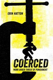 book Coerced: Work Under Threat of Punishment