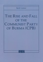 book The Rise and Fall of the Communist Party of Burma (CPB)