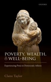 book Poverty, Wealth, and Well-being: Experiencing Penia in Democratic Athens