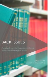 book Back Issues: Periodicals and the Formation of Critical and Cultural Theory in Canada