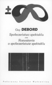 book Społeczeństwo spektaklu oraz Rozważania o społeczeństwie spektaklu (Biblioteka Myśli Współczesnej)