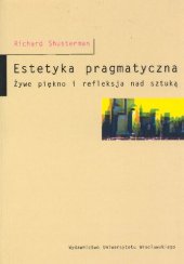 book Estetyka pragmatyczna. Żywe piękno i refleksje nad sztuką