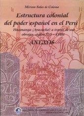 book Estructura colonial del poder español en el Perú: Huamanga (Ayacucho) a través de sus obrajes. Siglos XVI-XVIII