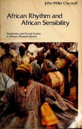 book African Rhythm and African Sensibility: Aesthetics and Social Action in African Musical Idioms