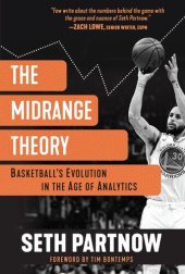 book The Midrange Theory: Basketball's Evolution in the Age of Analytics