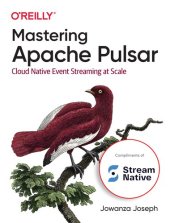 book Mastering Apache Pulsar: Cloud Native Event Streaming at Scale