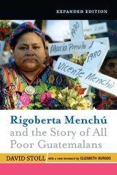 book Rigoberta Menchu and the Story of All Poor Guatemalans: New Foreword by Elizabeth Burgos