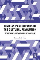 book Civilian Participants in the Cultural Revolution: Being Vulnerable and Being Responsible