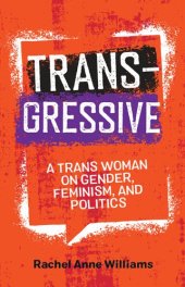 book Transgressive: A Trans Woman On Gender, Feminism, and Politics