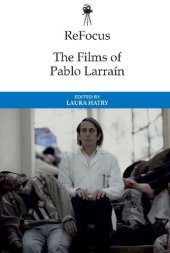 book ReFocus: The Films of Pablo Larraín