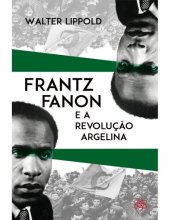 book Frantz Fanon e a Revolução Argelina