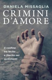 book Crimini d'amore. Il confine tra lecito e illecito nei sentimenti