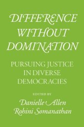 book Difference without Domination: Pursuing Justice in Diverse Democracies