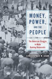 book Money, Power, and the People: The American Struggle to Make Banking Democratic