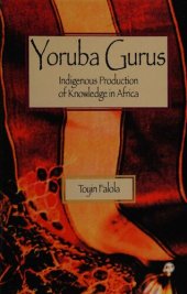 book Yoruba Gurus: Indigenous production of knowledge in Africa