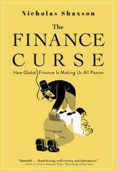 book The Finance Curse: How Global Finance Is Making Us All Poorer