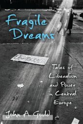 book Fragile Dreams: Tales of Liberalism and Power in Central Europe