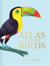 book Atlas of Amazing Birds