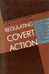 book Regulating Covert Action: Practices, Contexts and Policies of Covert Coercion Abroad in International and American Law