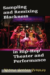 book Sampling and Remixing Blackness in Hip-hop Theater and Performance