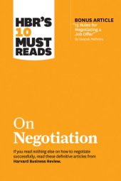 book HBR's 10 Must Reads on Negotiation (with bonus article "15 Rules for Negotiating a Job Offer" by Deepak Malhotra)