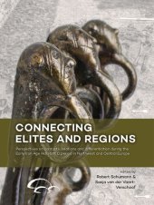 book Connecting Elites and Regions: Perspectives on Contacts, Relations and Differentiation During the Early Iron Age Hallstatt C Period in Northwest and Central Europe