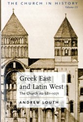 book Greek East and Latin West: The Church, AD 681-1071