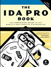 book The IDA Pro Book. The Unofficial Guide to the World’s Most Popular Disassembler