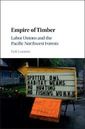 book Empire of Timber: Labor Unions and the Pacific Northwest Forests