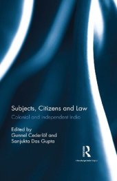 book Subjects, Citizens and Law: Colonial and independent India