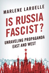 book Is Russia Fascist?: Unraveling Propaganda East and West