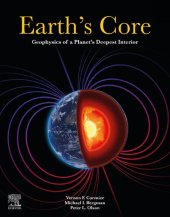 book Earth's Core: Geophysics of a Planet's Deepest Interior