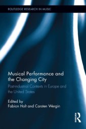 book Musical Performance and the Changing City: Post-industrial Contexts in Europe and the United States