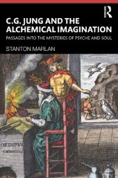 book C. G. Jung and the Alchemical Imagination: Passages into the Mysteries of Psyche and Soul